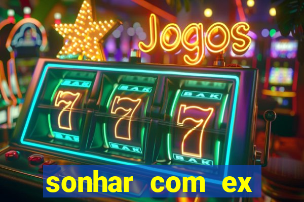sonhar com ex namorado no jogo do bicho